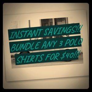 Bundle 3 Polo Shirts for $40!!
